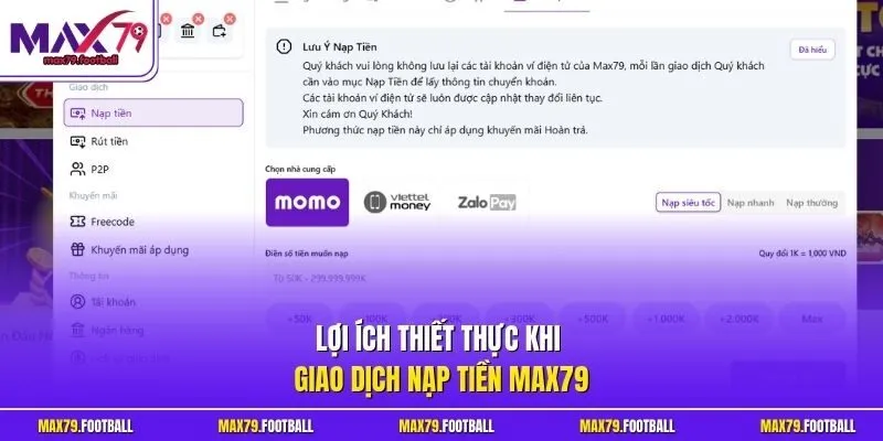 Lợi ích thiết thực khi giao dịch nạp tiền MAX79 