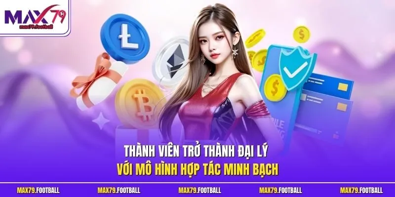 Thành viên trở thành đại lý với mô hình hợp tác minh bạch